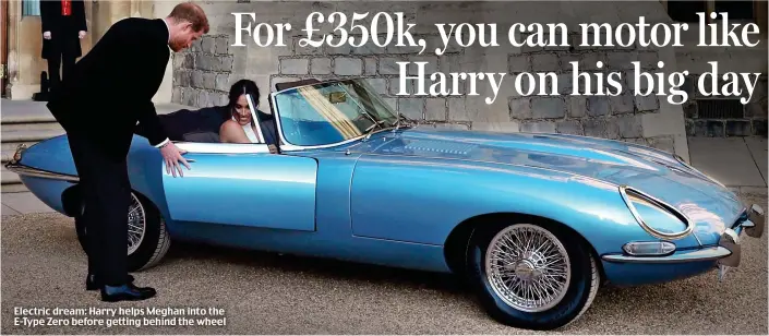  ??  ?? Electric dream: Harry helps Meghan into the E-Type Zero before getting behind the wheel