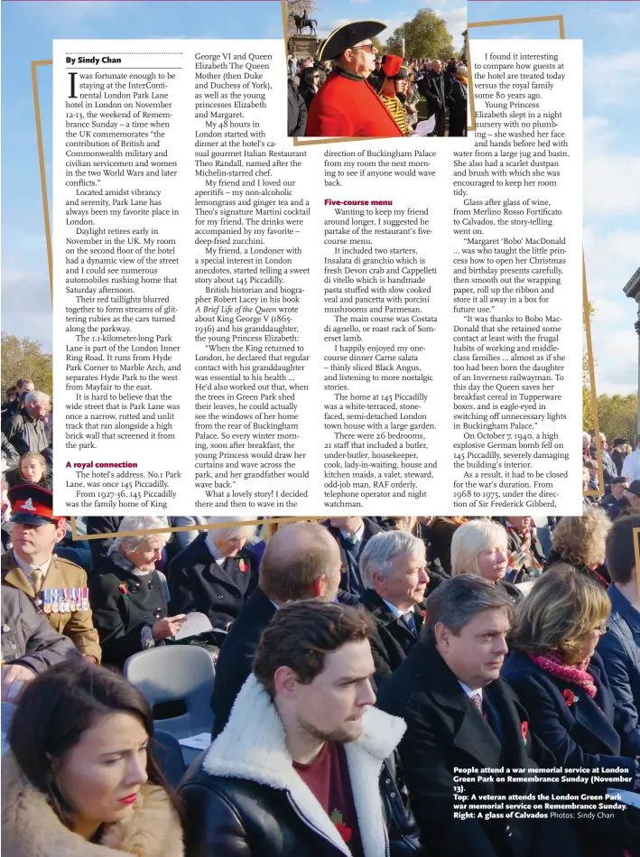  ?? Photos: Sindy Chan ?? People attend a war memorial service at London Green Park on Remembranc­e Sunday (November 13). Top: A veteran attends the London Green Park war memorial service on Remembranc­e Sunday. Right: A glass of Calvados