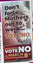  ?? ?? Controvers­ial: The posters used in Senator Keogan’s ‘Vote No’ campaign