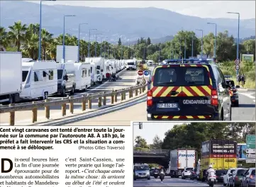 ?? (Photos Gilles Traverso) ?? Cent vingt caravanes ont tenté d’entrer toute la journée sur la commune par l’autoroute A. À  h , le préfet a fait intervenir les CRS et la situation a commencé à se débloquer.