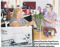  ??  ?? (above) Guardian Angel Carers, and (right) Christina Bassadone in her Olympic sailing days