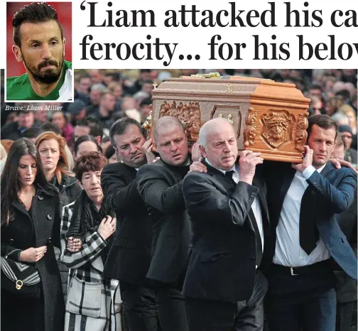  ??  ?? Brave: Liam Miller A day of grief: Claire Miller, left, and Liam’s mother Bridie walk behind the coffin in Ovens, Co. Cork yesterday