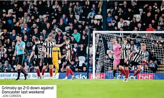  ?? JON CORKEN ?? Grimsby go 2-0 down against Doncaster last weekend