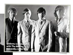  ??  ?? Gibbons (second left) with The Moving Sidewalks in the 60s.