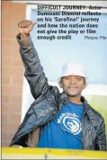  ?? Picture: File ?? DIFFICULT JOURNEY: Actor Dumisani Dlamini reflects on his ’Sarafina!’ journey and how the nation does not give the play or film enough credit