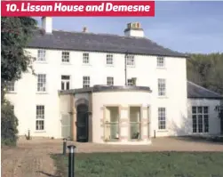  ??  ?? 10. Lissan House and Demesne