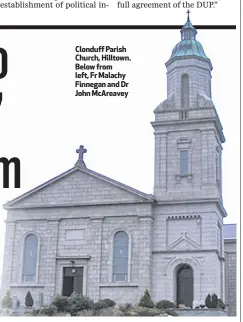  ??  ?? Clonduff Parish Church, Hilltown. Below from left, Fr Malachy Finnegan and Dr John McAreavey