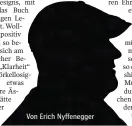  ??  ?? Von Erich Nyffenegge­r