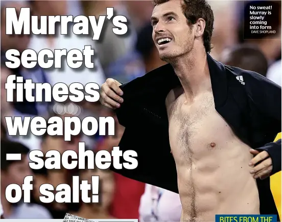  ?? DAVE SHOPLAND ?? No sweat! Murray is slowly coming into form