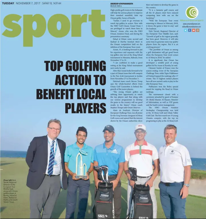  ?? (From left) ?? Nick Tarratt, Regional Director of the European Tour Middle East, along with Omani golfers Azzan al Rumhy, Fahad al Kitani, Rashad al Harthy and coach Steven Troup.