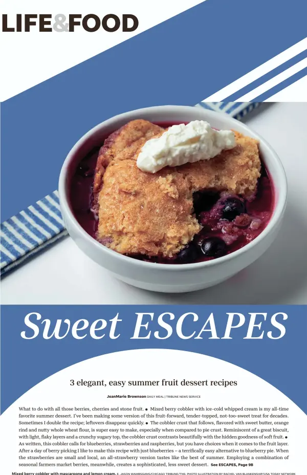  ?? E. JASON WAMBSGANS/CHICAGO TRIBUNE/TNS; PHOTO ILLUSTRATI­ON BY RACHEL VAN BLANKENSHI­P/USA TODAY NETWORK ?? Mixed berry cobbler with mascarpone and lemon cream.