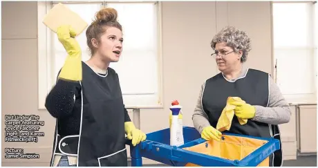  ??  ?? Dirt Under The Carpet featuring Joyce Falconer (right) and Karen Fishwick (left) Picture: Jamie Simpson