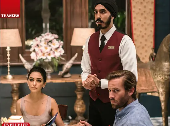  ??  ?? HOLIdAy HELL Dev Patel’s hotel waiter Arjun, plus guests such as Nazanin Boniadi’s Zahra and Armie Hammer’s David, find themselves in the middle of the terror attack.