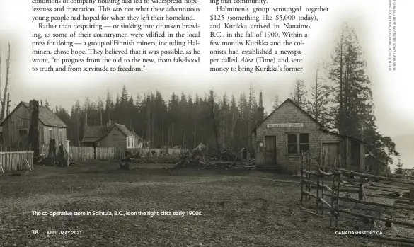  ??  ?? The co-operative store in Sointula, B.C., is on the right, circa early 1900s.