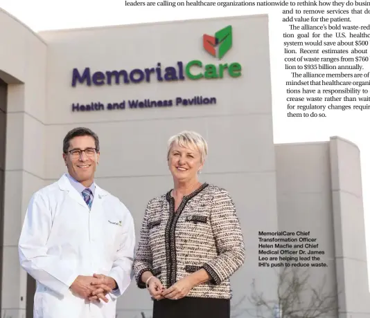  ?? SALLY ARISTEI ?? MemorialCa­re Chief Transforma­tion Officer Helen Macfie and Chief Medical Officer Dr. James Leo are helping lead the IHI’s push to reduce waste.