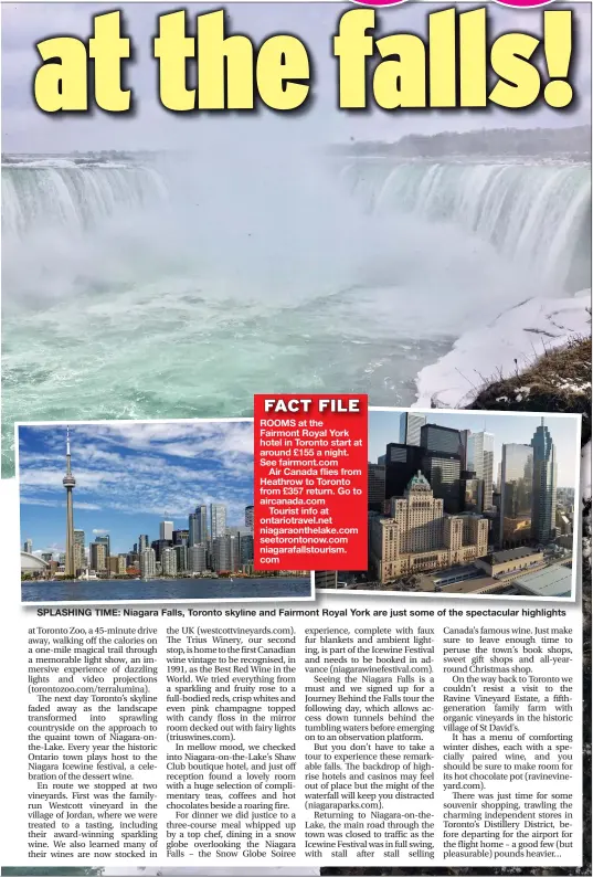  ??  ?? SPLASHING TIME: Niagara Falls, Toronto skyline and Fairmont Royal York are just some of the spectacula­r highlights