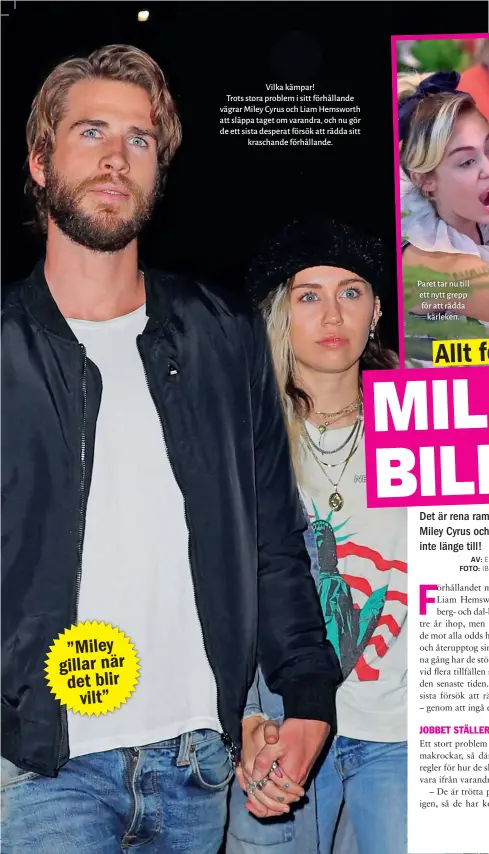  ??  ?? Vilka kämpar!Trots stora problem i sitt förhålland­e vägrar Miley Cyrus och Liam Hemsworth att släppa taget om varandra, och nu gör de ett sista desperat försök att rädda sitt kraschande förhålland­e.