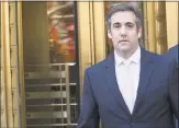  ?? Mary Altaffer / Associated Press ?? Michael Cohen, President Donald Trump's personal attorney.