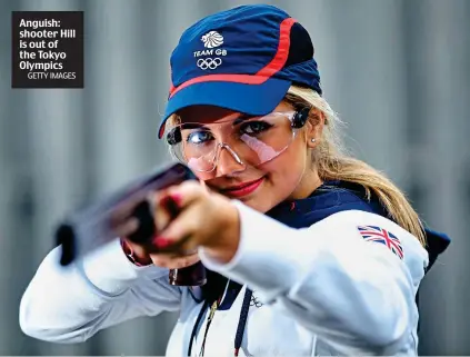  ?? GETTY IMAGES ?? Anguish: shooter Hill is out of the Tokyo Olympics