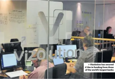  ??  ?? &gt; Vizolution has secured £10m in funding from three of the world’s largest banks