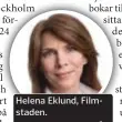  ?? FOTO: MAGNUS BERGSTRÖM ?? Helena Eklund, Filmstaden.