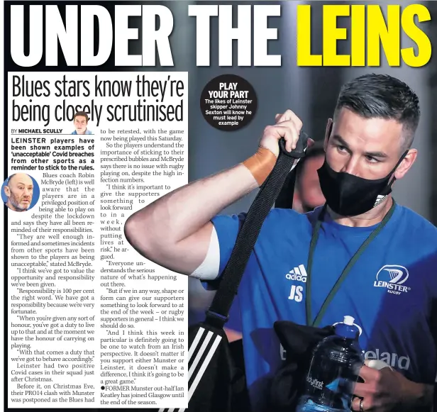  ??  ?? PLAY YOUR PART The likes of Leinster skipper Johnny Sexton will know he must lead by example