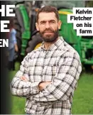 ?? ?? Kelvin fletcher on his farm