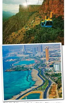  ??  ?? High Hi h ride: id Cable C bl cars in i the th breathtaki­ng b tht ki Abha Abh mountains t i (top). Above, cosmopolit­an Jeddah’s landscaped coastline