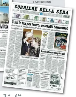  ??  ?? 2 gennaio 2002 In dodici Paesi dell’Unione europea debutta la moneta unica. Il Corriere registra l’assalto ai bancomat per avere le nuove banconote