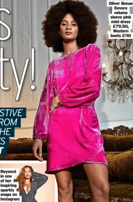  ?? ?? Beyoncé in one of her inspiring sparkly snaps on Instagram
Oliver Bonas Devore volume sleeve pink mini dress £79.50, Western boots £110