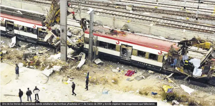  ?? EMILIO ?? Uno de los trenes de Cercanías donde estallaron las bombas yihadistas el 11 de marzo de 2004 y donde viajaban tres aragoneses que falleciero­n.