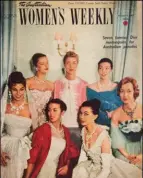  ??  ?? ABOVE: Seven “famous Dior mannequins” who came to Australia for the fashion parades graced the cover of The Weekly in October 1957. OPPOSITE: Christian Dior’s elegant designs epitomised the golden age of haute couture.