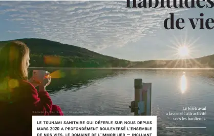  ?? © Équipe PO Vear, résidence de Lac-Beauport ?? Le télétravai­l a favorisé l’attractivi­té vers les banlieues.