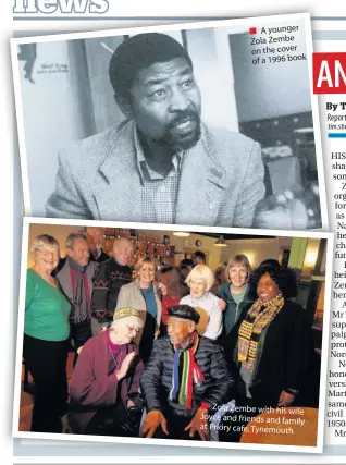  ??  ?? Ayounger ZolaZembe on the cover ofa1996boo­k Zola Zembe with his wife Joyce and friends and family at Priory cafe, Tynemouth