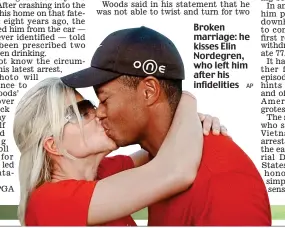  ?? AP ?? Broken marriage: he kisses Elin Nordegren, who left him after his infideliti­es