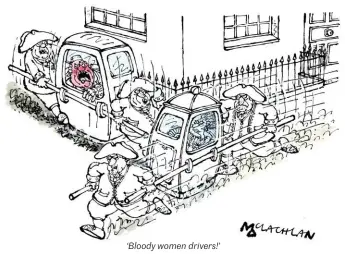  ??  ?? ‘Bloody women drivers!’