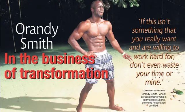  ?? CONTRIBUTE­D PHOTOS ?? Orandy Smith, virtual personal trainer who is Internatio­nal Sports Sciences Associatio­n certified.