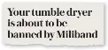 ?? ?? How The Telegraph broke the news that dryers were part of the net-zero crusade