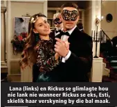  ?? ?? Lana (links) en Rickus se glimlagte hou nie lank nie wanneer Rickus se eks, Esti, skielik haar verskyning by die bal maak.