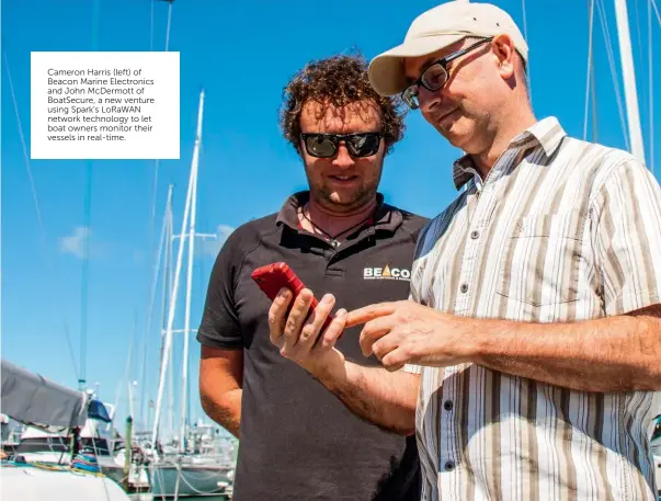  ??  ?? Cameron Harris (left) of Beacon Marine Electronic­s and John Mcdermott of Boatsecure, a new venture using Spark’s LORAWAN network technology to let boat owners monitor their vessels in real-time.