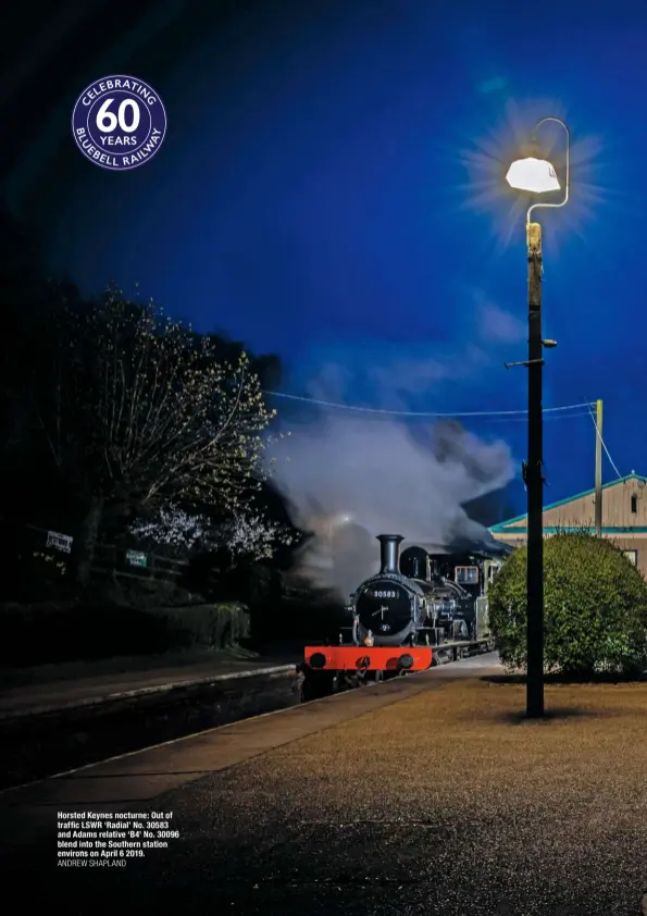  ?? ANDREW SHAPLAND ?? Horsted Keynes nocturne: Out of traffic LSWR ‘Radial’ No. 30583 and Adams relative ‘B4’ No. 30096 blend into the Southern station environs on April 6 2019.