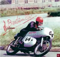  ??  ?? 1 1: From 1967 Silvano Bertarelli – aka Sam Bertarell – in action. Under his pseudonym, he won the Daytona 200 250cc support race.