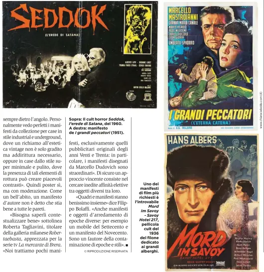  ?? ?? Sopra: Il cult horror Seddok, l’erede di Satana, del 1960. A destra: manifesto de I grandi peccatori (1951).
Uno dei manifesti di film più richiesti è l’introvabil­e Mord Im Savoy - Savoy Hotel 217, pellicola cult del 1936 del filone dedicato ai grandi alberghi.