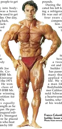  ??  ?? Franco Columbu, Italian bodybuilde­r, boxer and actor Photo from www.terminator.fandom.com