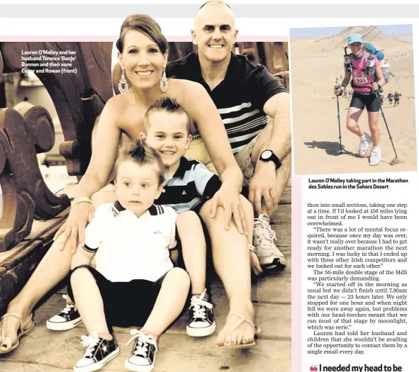  ??  ?? Lauren O’Malley and her husband Terence ‘Banjo’ Bannon and their sons Conor and Rowan (front) Lauren O’Malley taking part in the Marathon des Sables run in the Sahara Desert