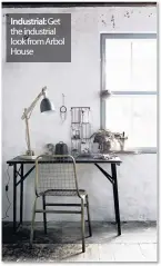  ??  ?? Get the industrial look from Arbol House
