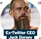  ?? ?? Ex-Twitter CEO Jack Dorsey