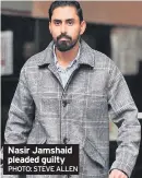  ?? PHOTO: STEVE ALLEN ?? Nasir Jamshaid pleaded guilty