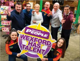  ??  ?? At the launch of the 2018 Wexford Has Talent competitio­n: Cllr George Lawlor, MC; Brian Furlong; Marion Roice; Killian Duignan; Kevin Carty; Philly Cullen; and Ciara and Rachel Furlong.