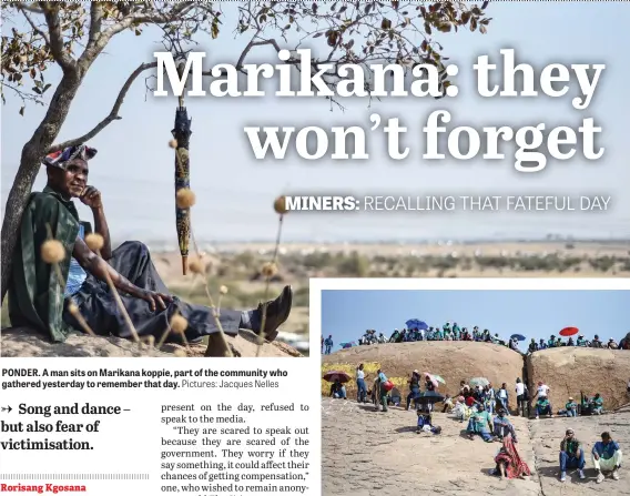  ?? Pictures: Jacques Nelles ?? PONDER. A man sits on Marikana koppie, part of the community who gathered yesterday to remember that day. REMEMBERIN­G. Thousands of Amcu members yesterday gathered near the koppie to commemorat­e the Marikana massacre.